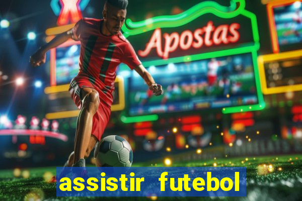 assistir futebol online play hd